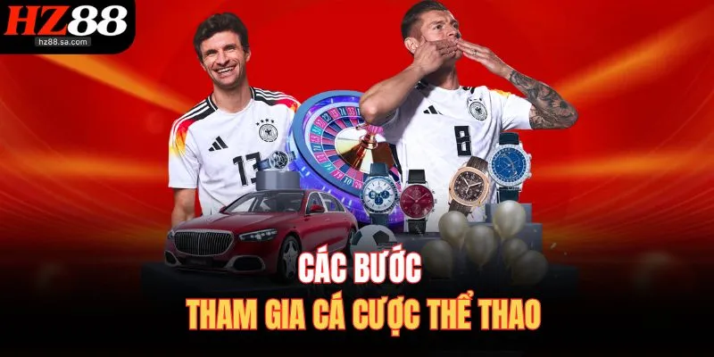 Thể Thao HZ88 3 Các bước tham gia cá cược thể thao