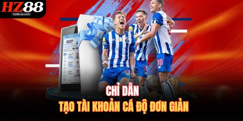 Chỉ dẫn tạo tài khoản cá độ đơn giản