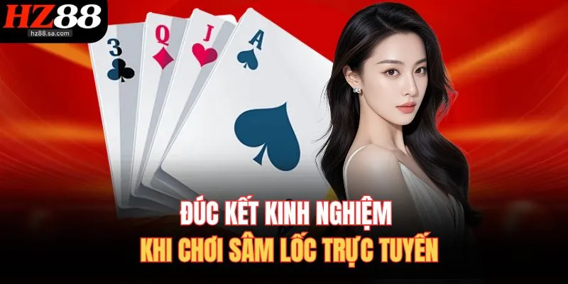 Đúc kết kinh nghiệm khi chơi Sâm Lốc trực tuyến