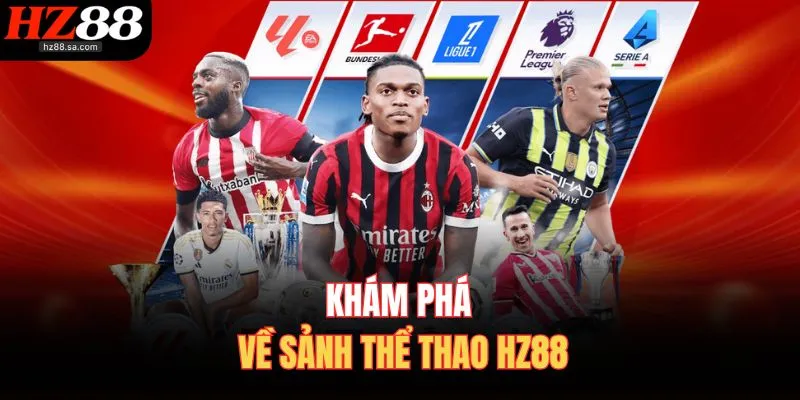 Thể Thao HZ88 1 Khám phá về sảnh thể thao HZ88